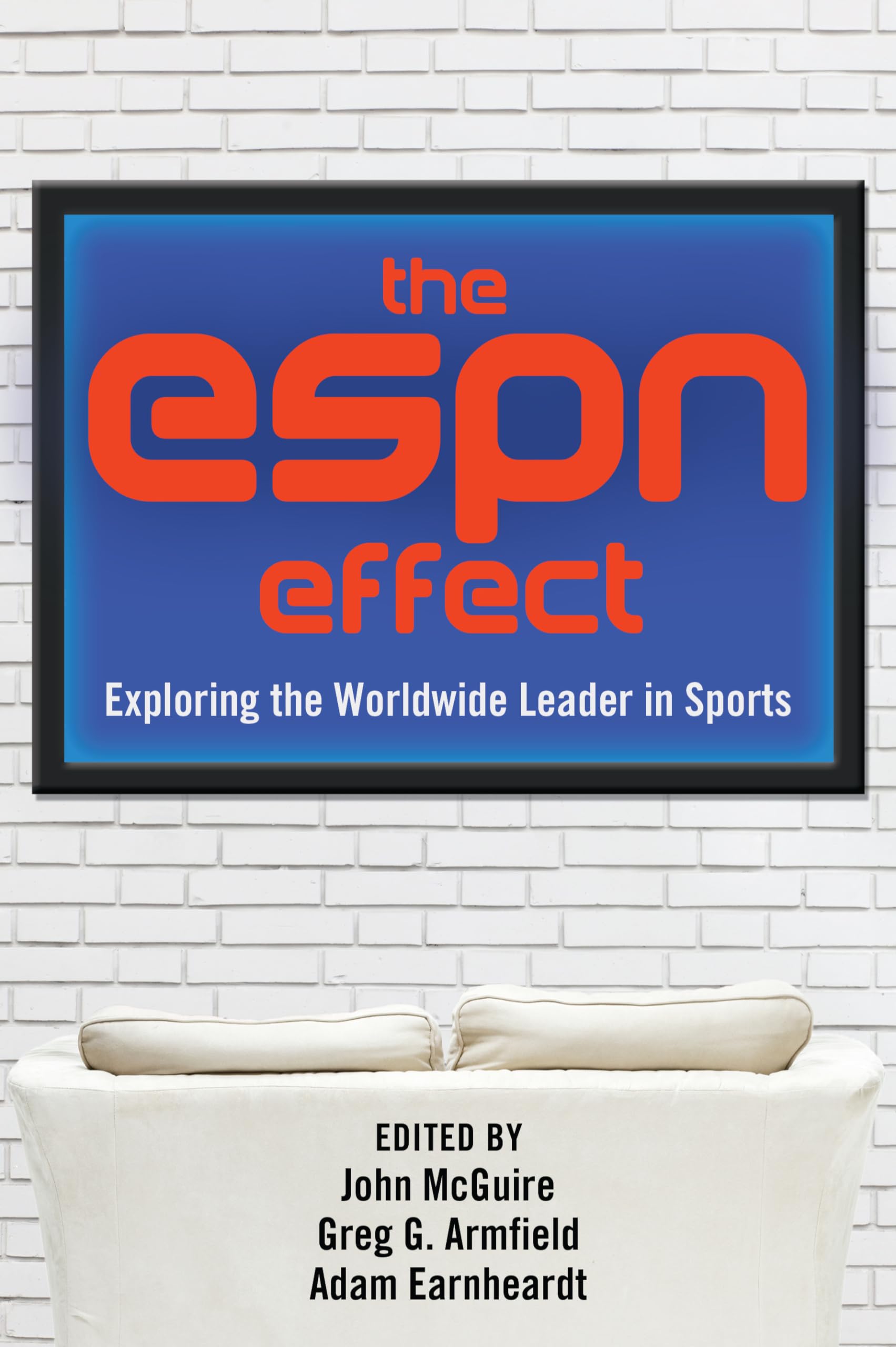 The ESPN Effect: Exploring the Worldwide Leader in Sports,Used