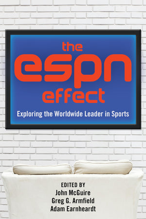 The ESPN Effect: Exploring the Worldwide Leader in Sports,Used
