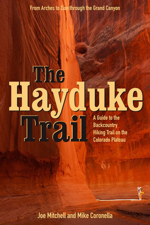 The Hayduke Trail: A Guide To The Backcountry Hiking Trail On The Colorado Plateau,New
