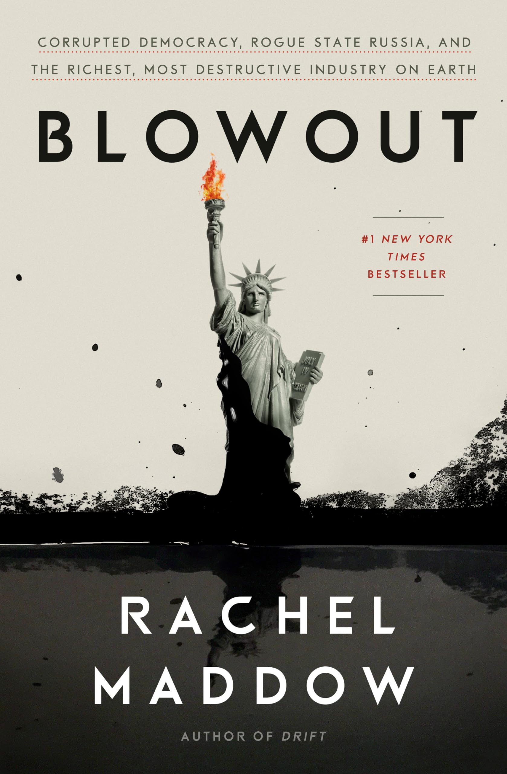 Blowout: Corrupted Democracy, Rogue State Russia, And The Richest, Most Destructive Industry On Earth