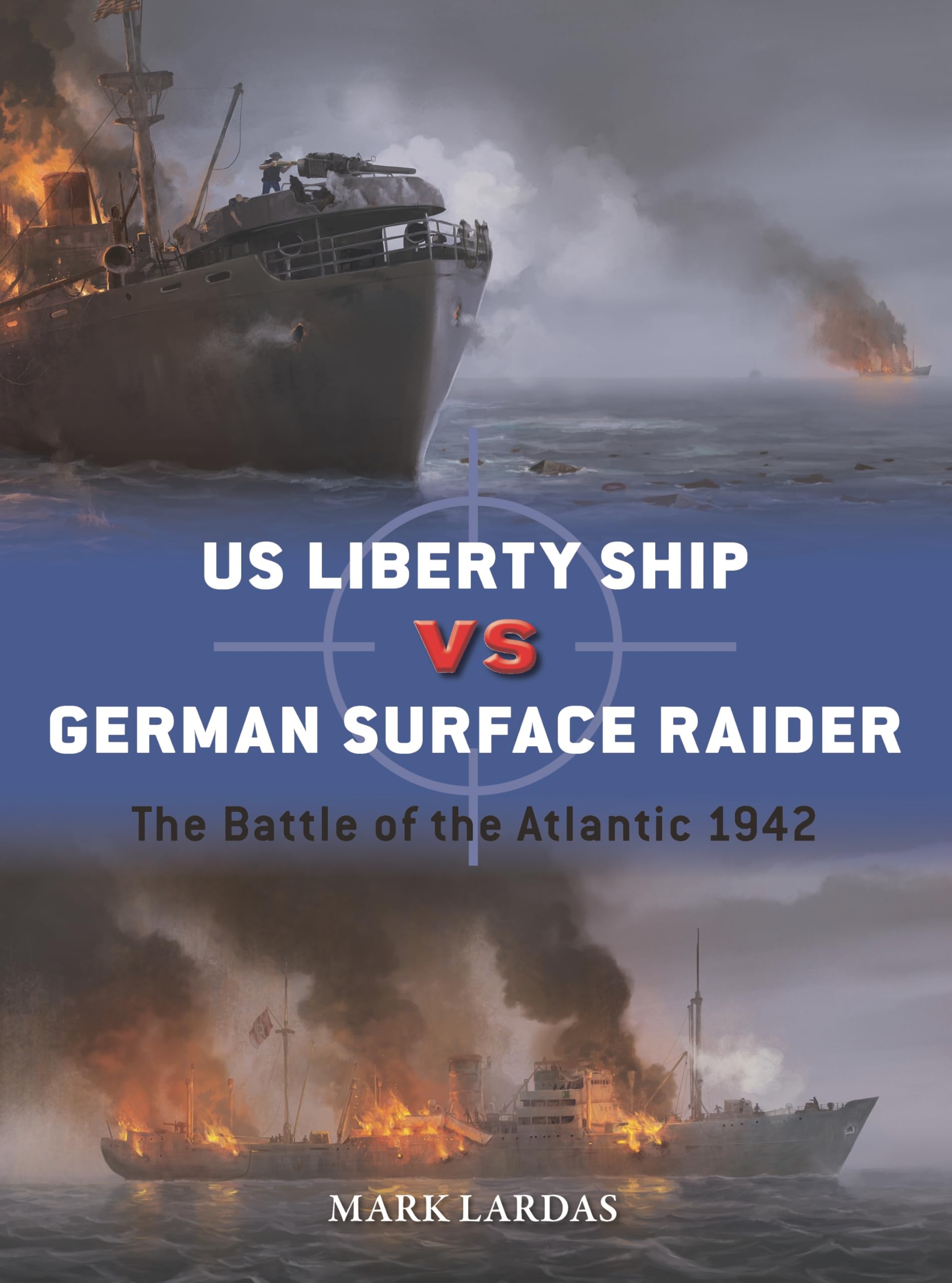 Us Liberty Ship Vs German Surface Raider: The Battle Of The Atlantic 1942 (Duel, 154)