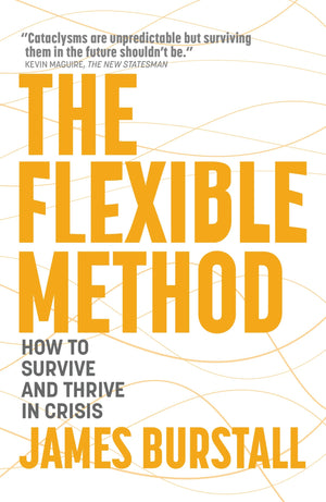 Flexible Method: Prepare To Prosper In The Next Global Crisis