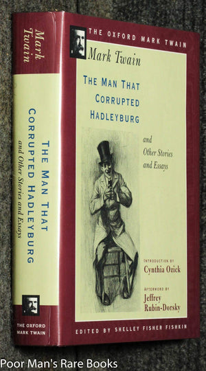 The Man That Corrupted Hadleyburg, And Other Stories And Essays (Oxford Mark Twain),New