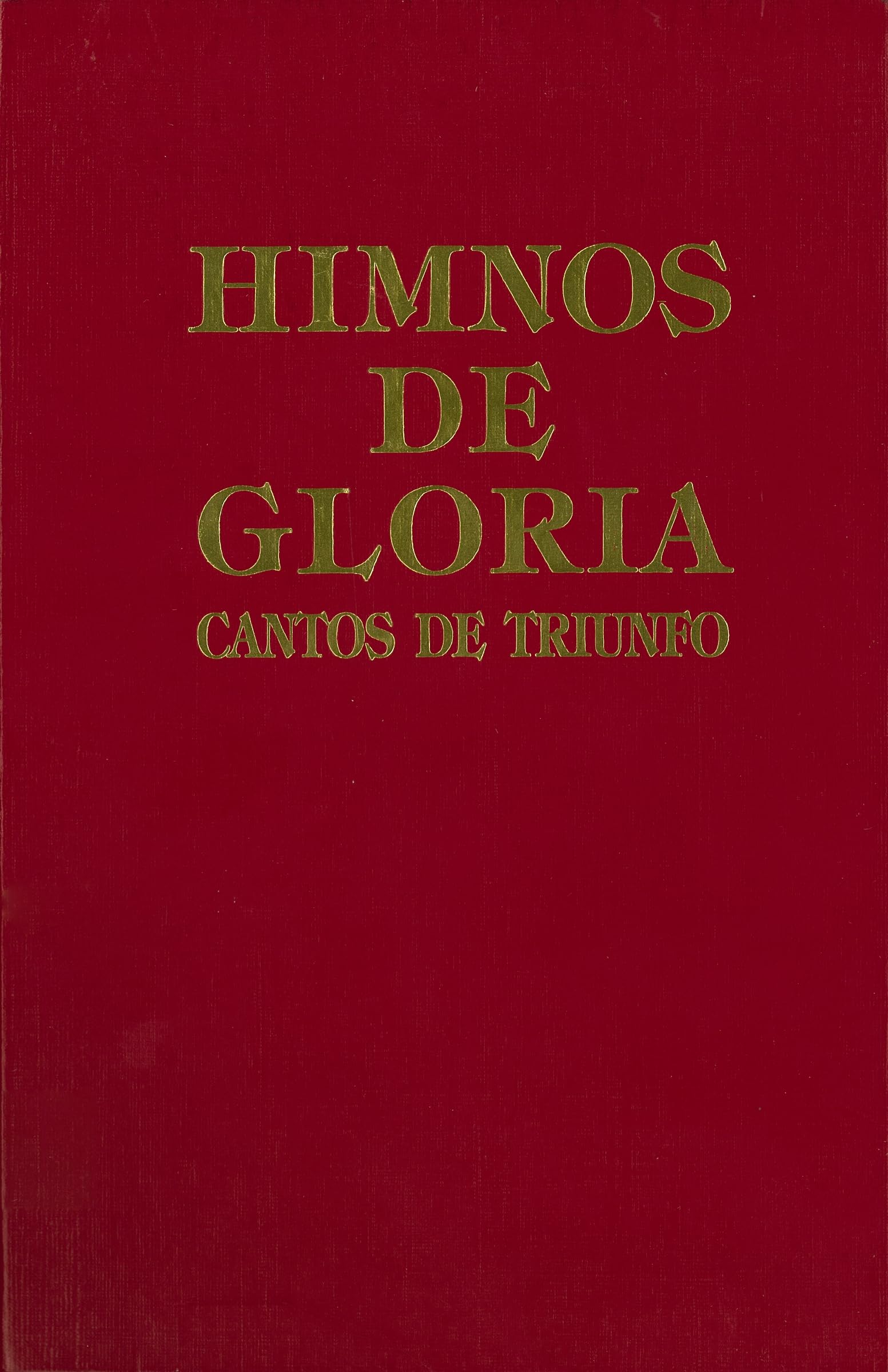 Himnos De Gloria Cantos De Triunfo (Spanish Edition)