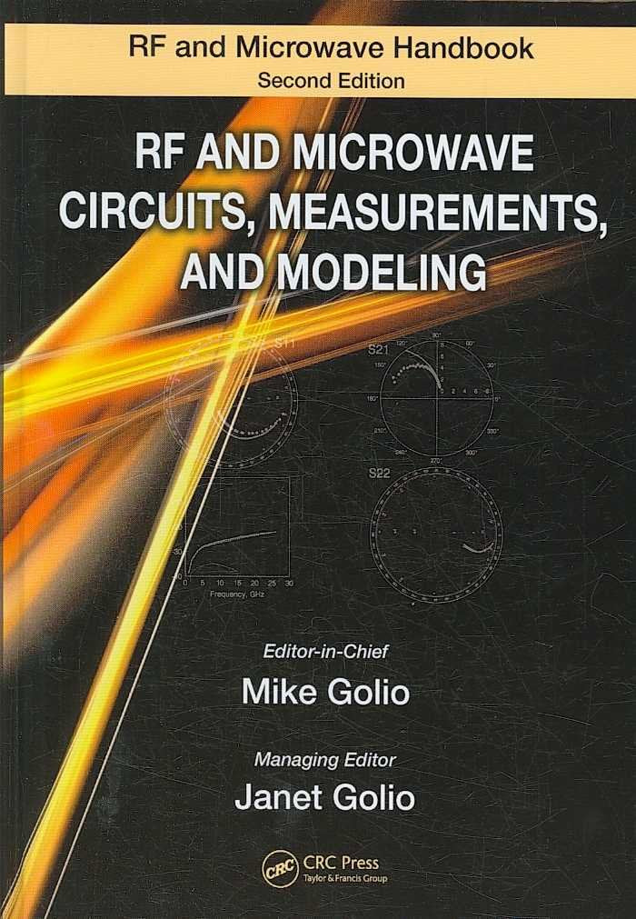 RF and Microwave Circuits, Measurements, and Modeling (The RF and Microwave Handbook, Second Edition),New