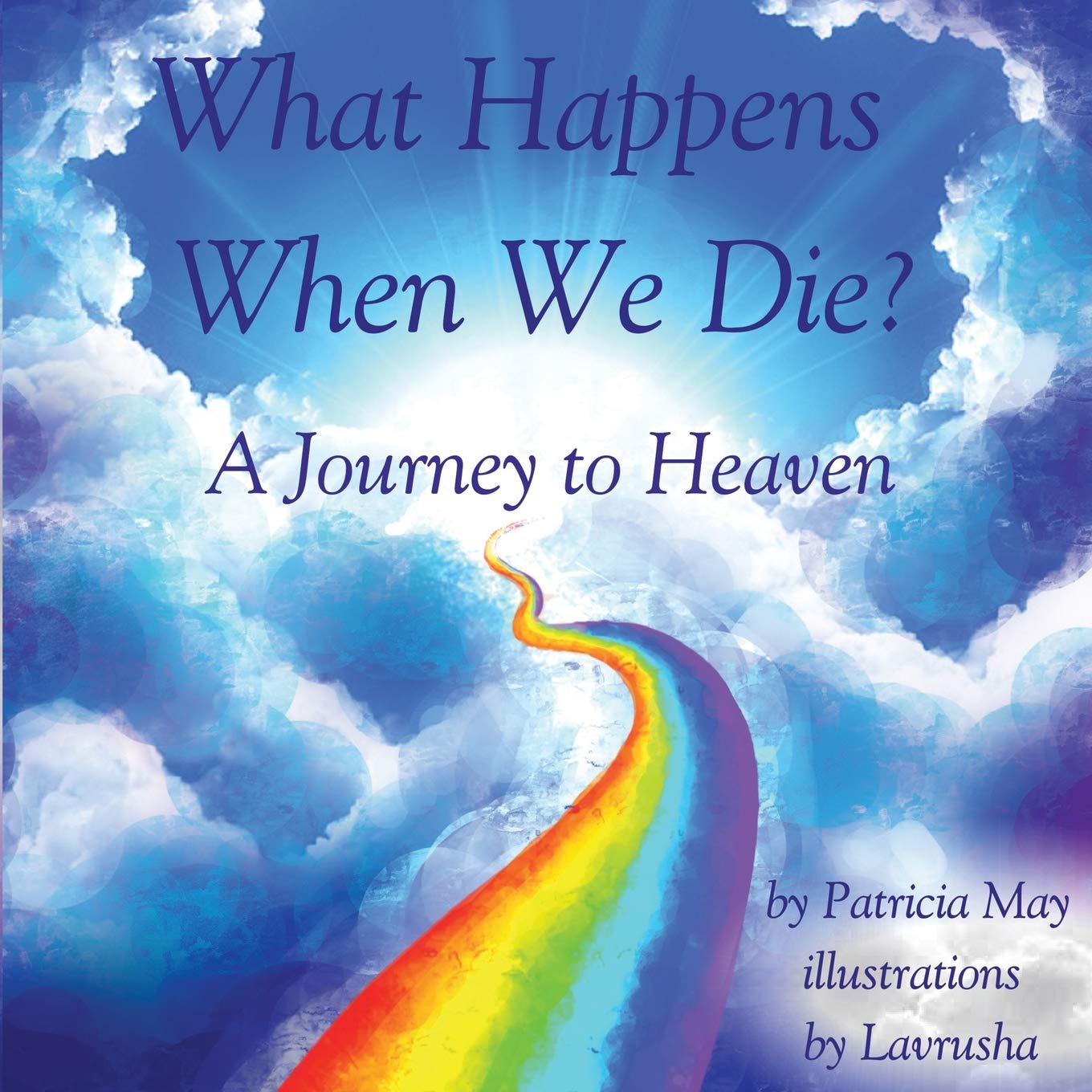 What Happens When We Die?: A Journey to Heaven (Enlighten Kids Series),Used