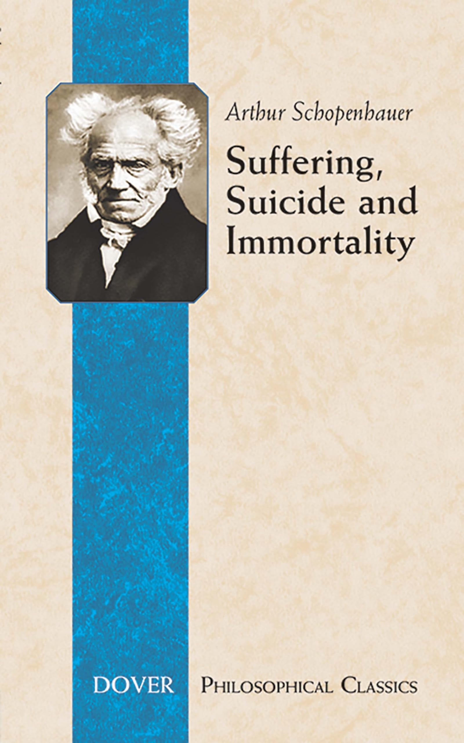 Suffering, Suicide and Immortality: Eight Essays from The Parerga (The Incidentals) (Philosophical Classics),Used
