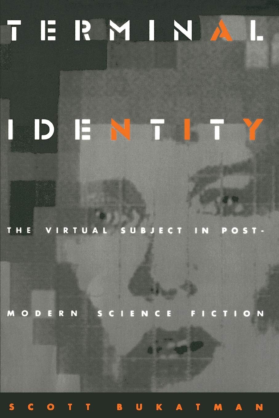 Terminal Identity: The Virtual Subject In Postmodern Science Fiction,Used