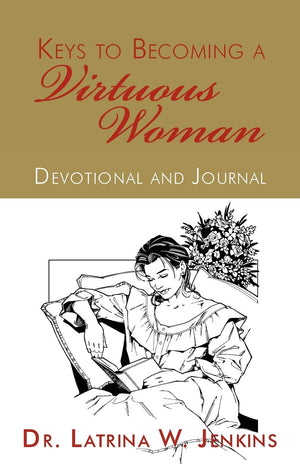 Keys to Becoming a Virtuous Woman: Devotional and Journal,Used