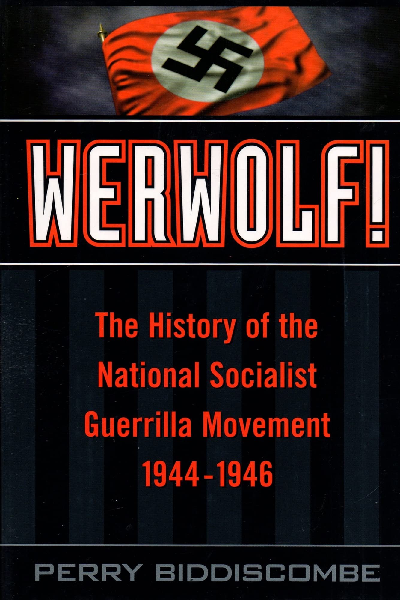 Werwolf!: The History of the National Socialist Guerrilla Movement, 19441946,Used