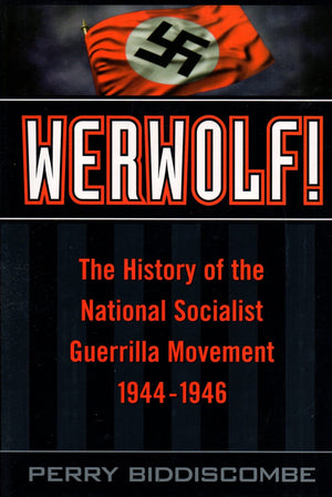 Werwolf!: The History of the National Socialist Guerrilla Movement, 19441946,Used