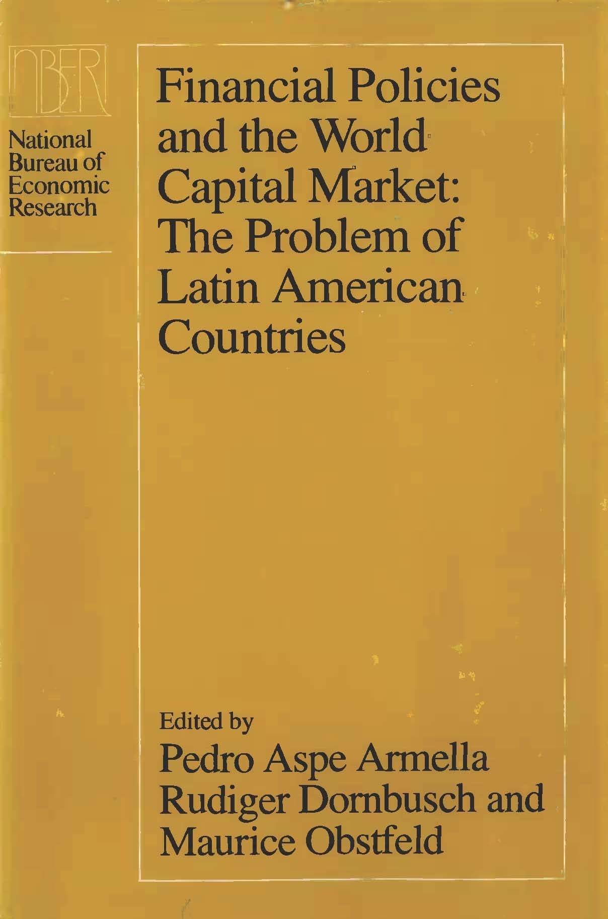 Financial Policies and the World Capital Market: The Problem of Latin American Countries (National Bureau of Economic Research C,Used
