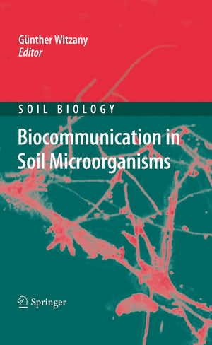 Biocommunication in Soil Microorganisms (Soil Biology, 23),Used