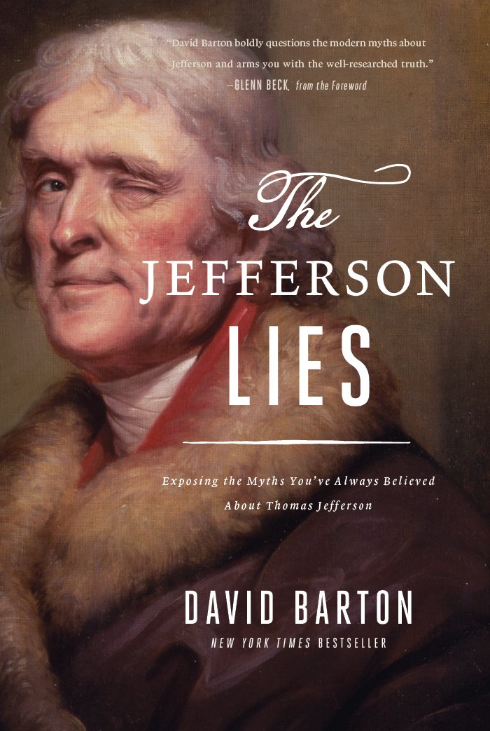 The Jefferson Lies: Exposing The Myths You'Ve Always Believed About Thomas Jefferson