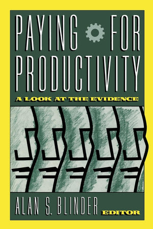 Paying For Productivity: A Look At The Evidence (Studies In Defense Policy),New