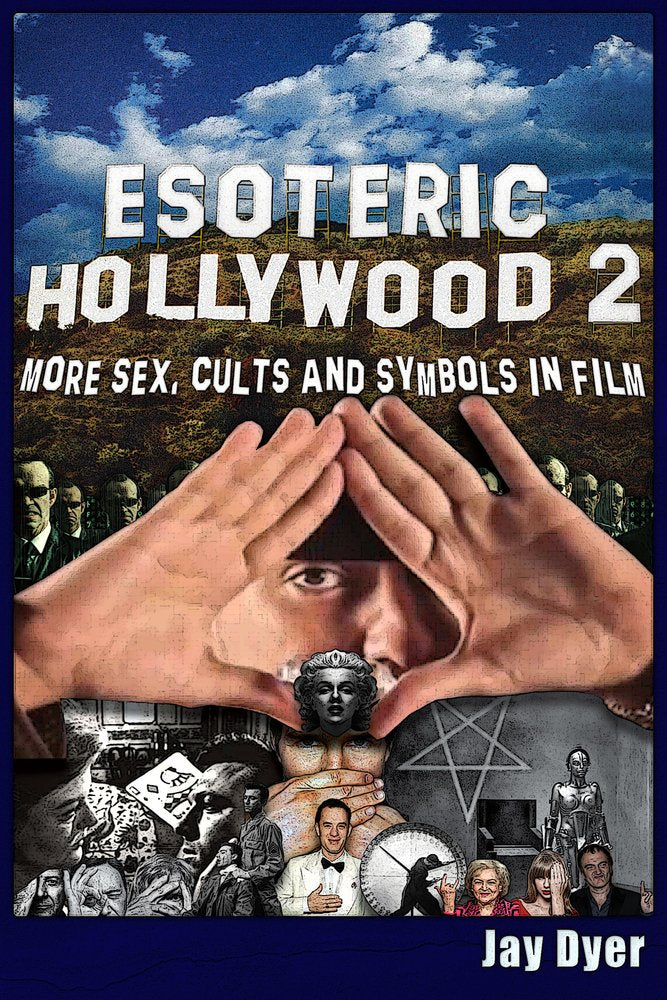 Esoteric Hollywood Ii: More Sex, Cults & Symbols In Film