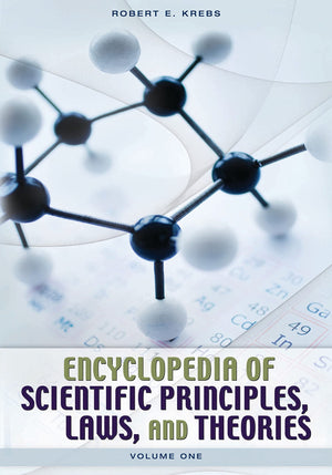 Encyclopedia of Scientific Principles, Laws, and Theories [2 volumes]: 2 volumes,Used