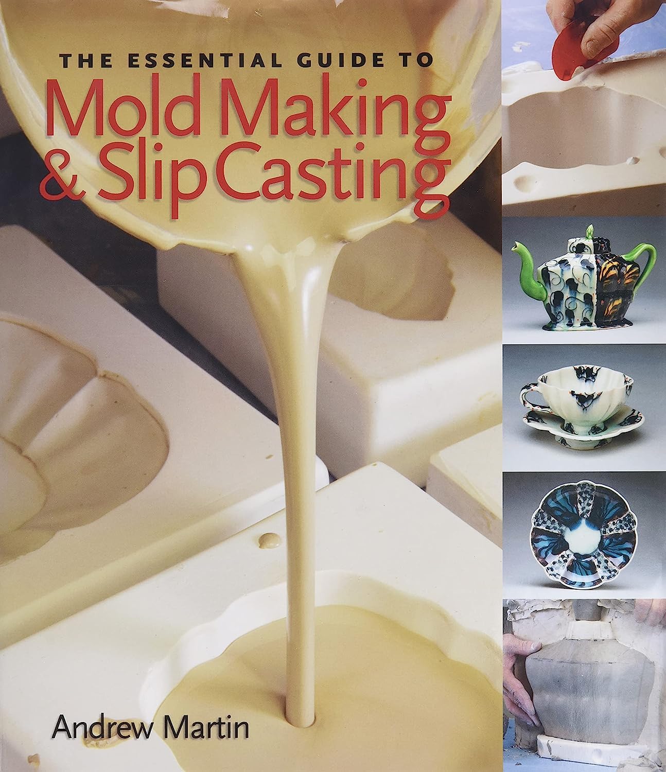 The Essential Guide to Mold Making & Slip Casting (A Lark Ceramics Book),Used