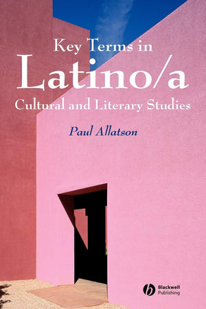 Key Terms in Latino/a Cultural and Literary Studies,New