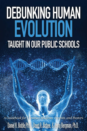 Debunking Human Evolution Taught in Our Public Schools,Used