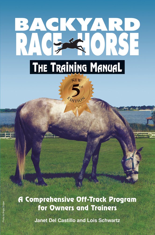 Backyard Race Horse: The Training Manual: A Comprehensive OffTrack Program for Owners and Trainers,Used
