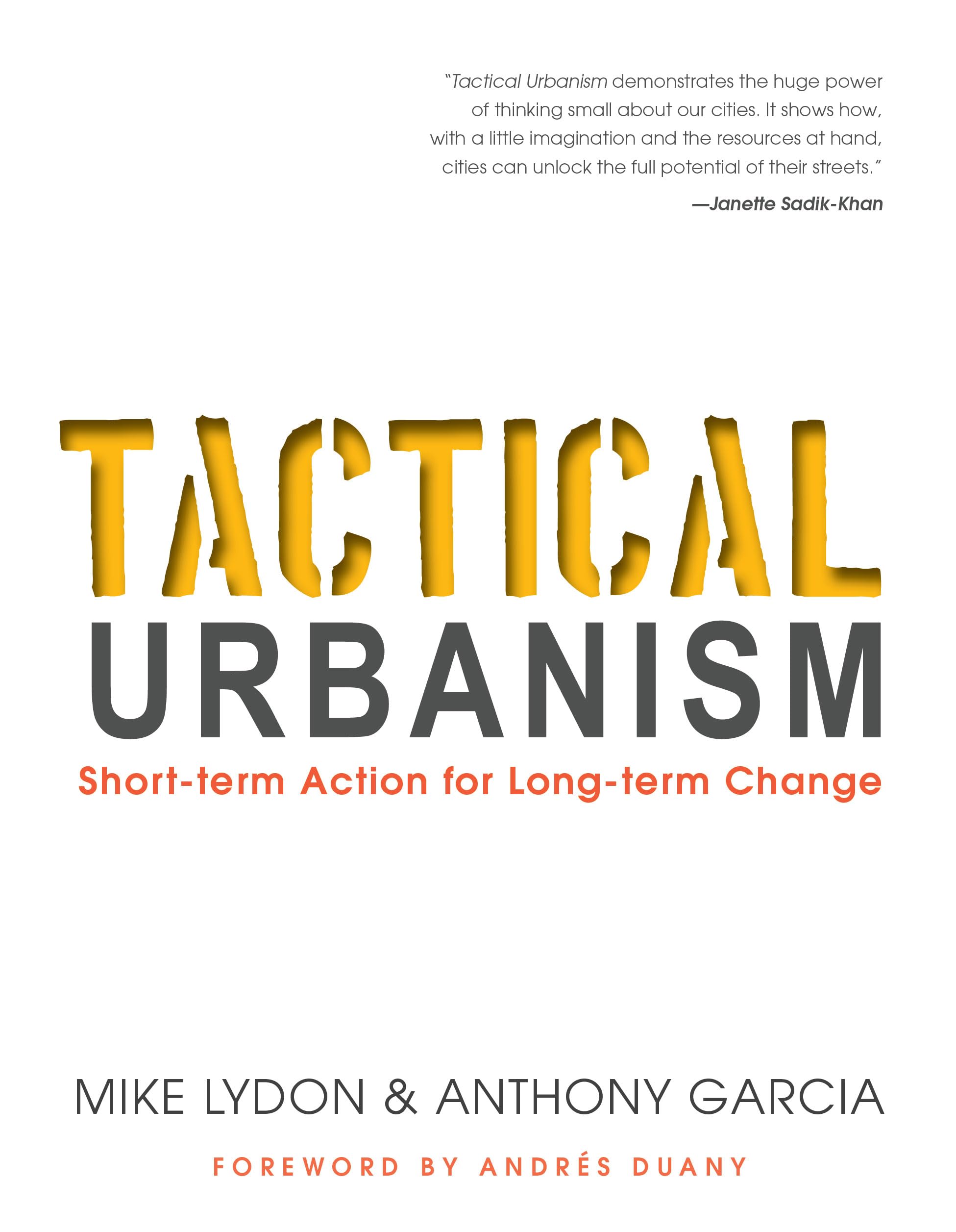 Tactical Urbanism: Shortterm Action for Longterm Change,Used