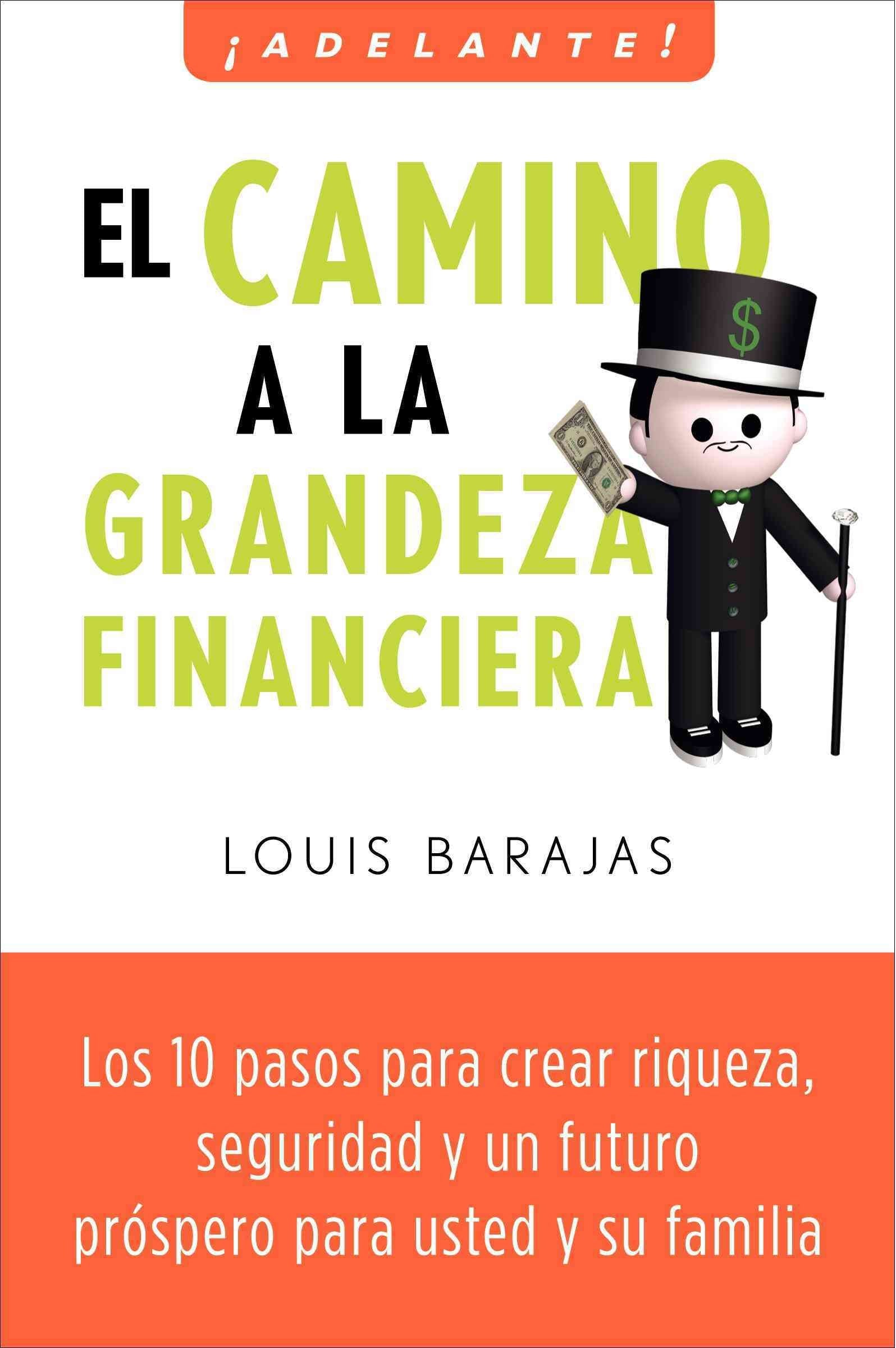 El Camino a la Grandeza Financiera: Los 10 Pasos Para Crear Riqueza, Seguridad y un Futuro Prospero Para Usted y su Familia (Spa,Used