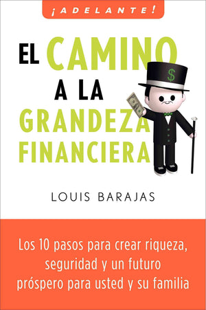 El Camino a la Grandeza Financiera: Los 10 Pasos Para Crear Riqueza, Seguridad y un Futuro Prospero Para Usted y su Familia (Spa,Used