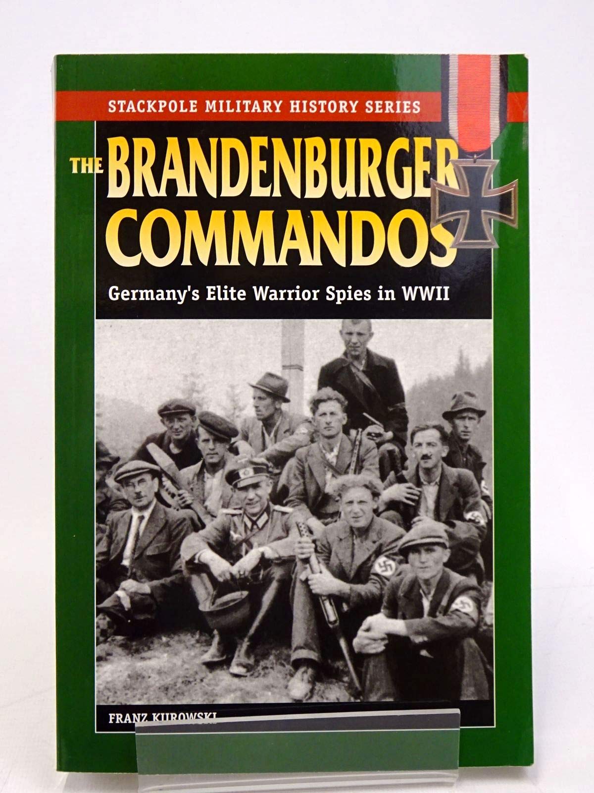 The Brandenburger Commandos: Germany's Elite Warrior Spies in World War II (Stackpole Military History Series),Used
