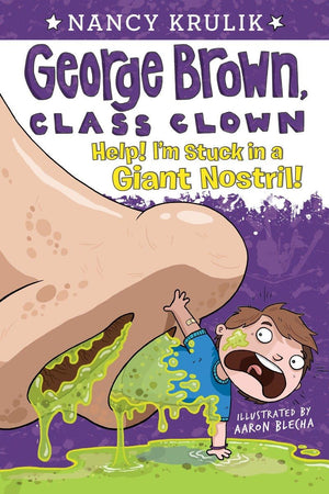 Help! I'M Stuck In A Giant Nostril! #6 (George Brown, Class Clown),New