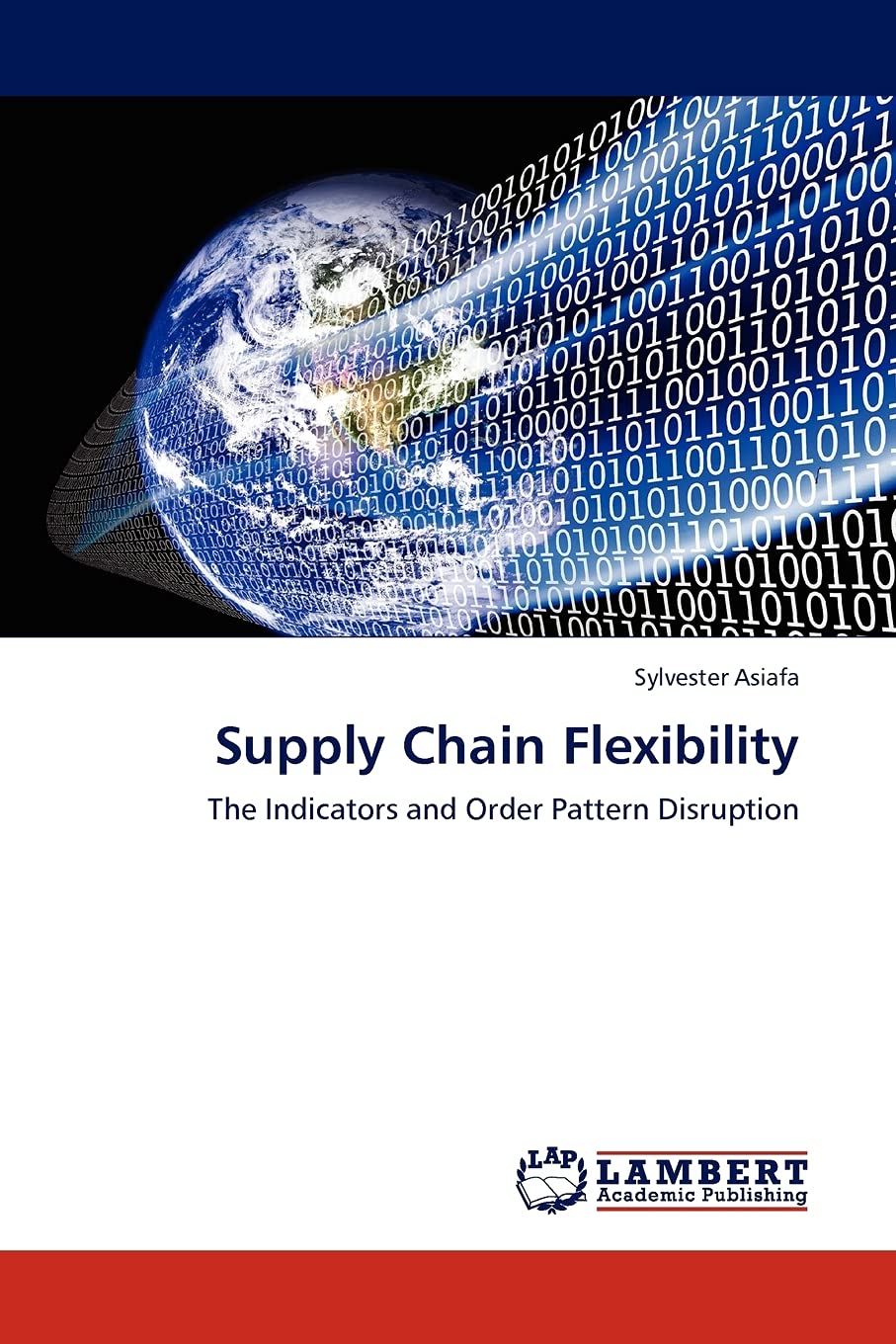 Supply Chain Flexibility: The Indicators and Order Pattern Disruption,Used