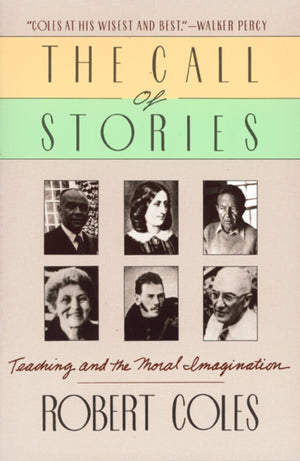 The Call Of Stories: Teaching and the Moral Imagination,Used