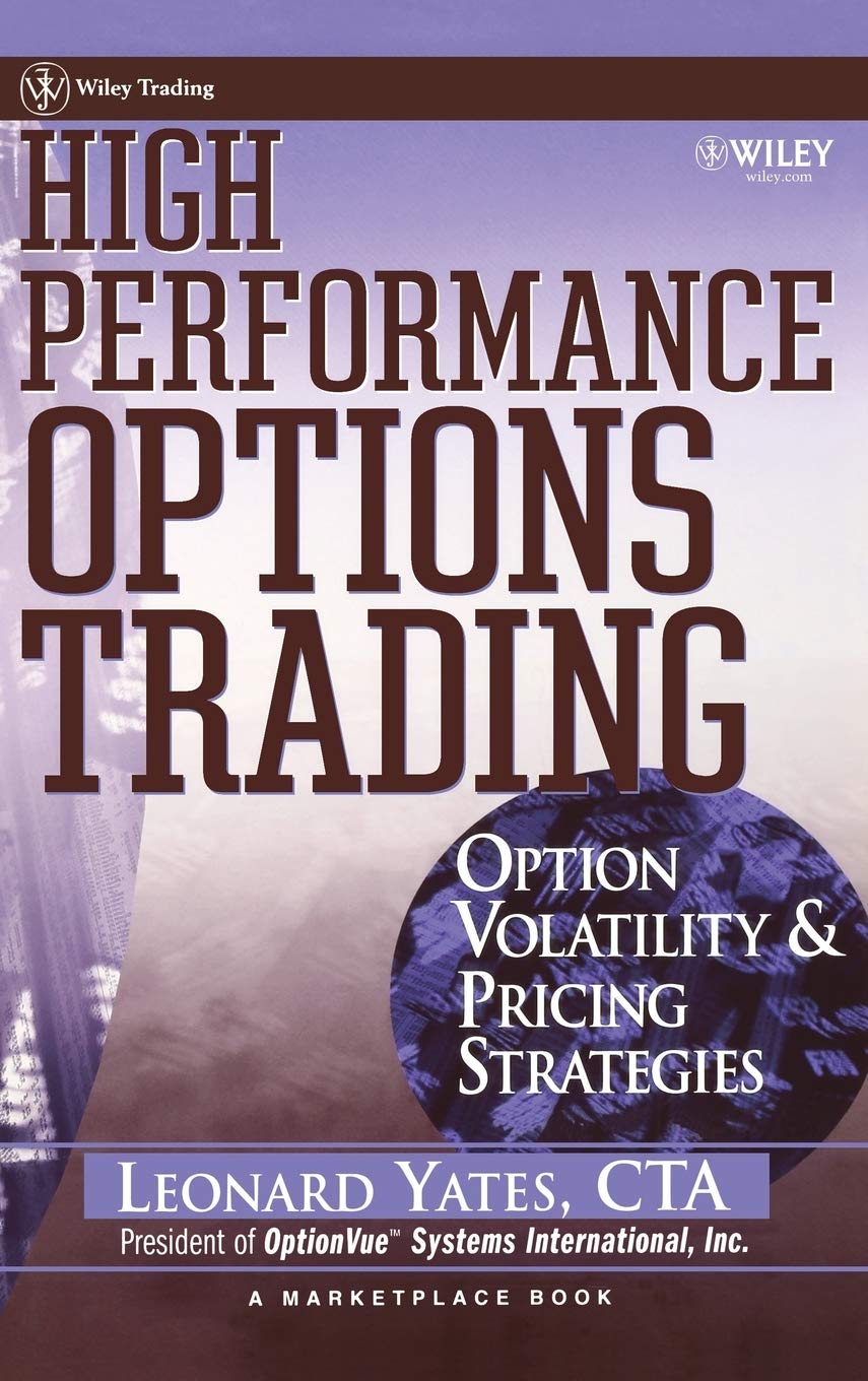 High Performance Options Trading: Option Volatility & Pricing Strategies With Optionvue Cd,New