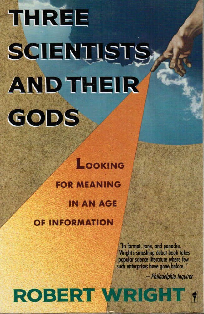 Three Scientists And Their Gods: Looking For Meaning In An Age Of Information,Used