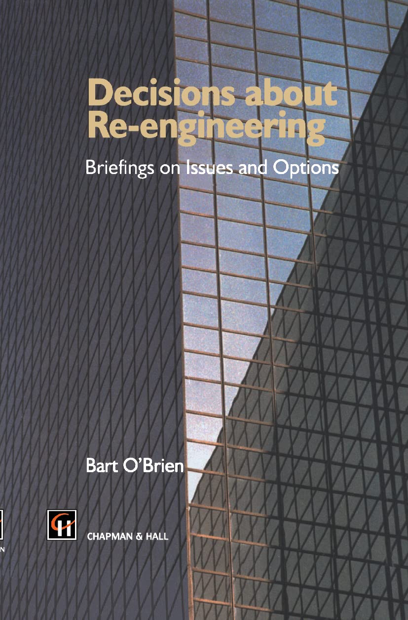 Decisions About Reengineering: Briefings On Issues And Options