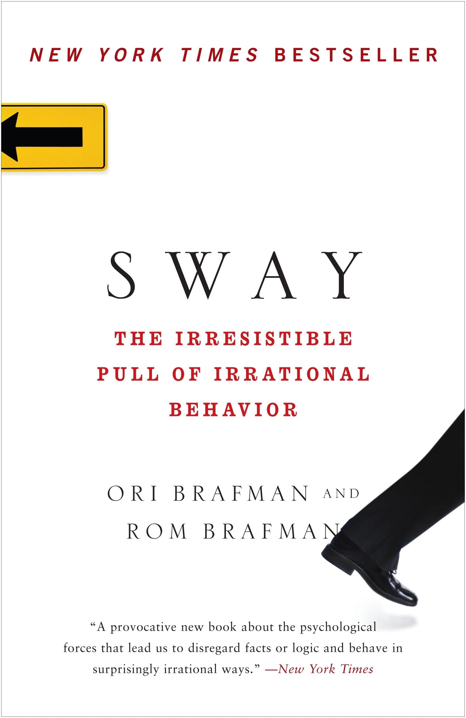 Sway: The Irresistible Pull of Irrational Behavior,Used