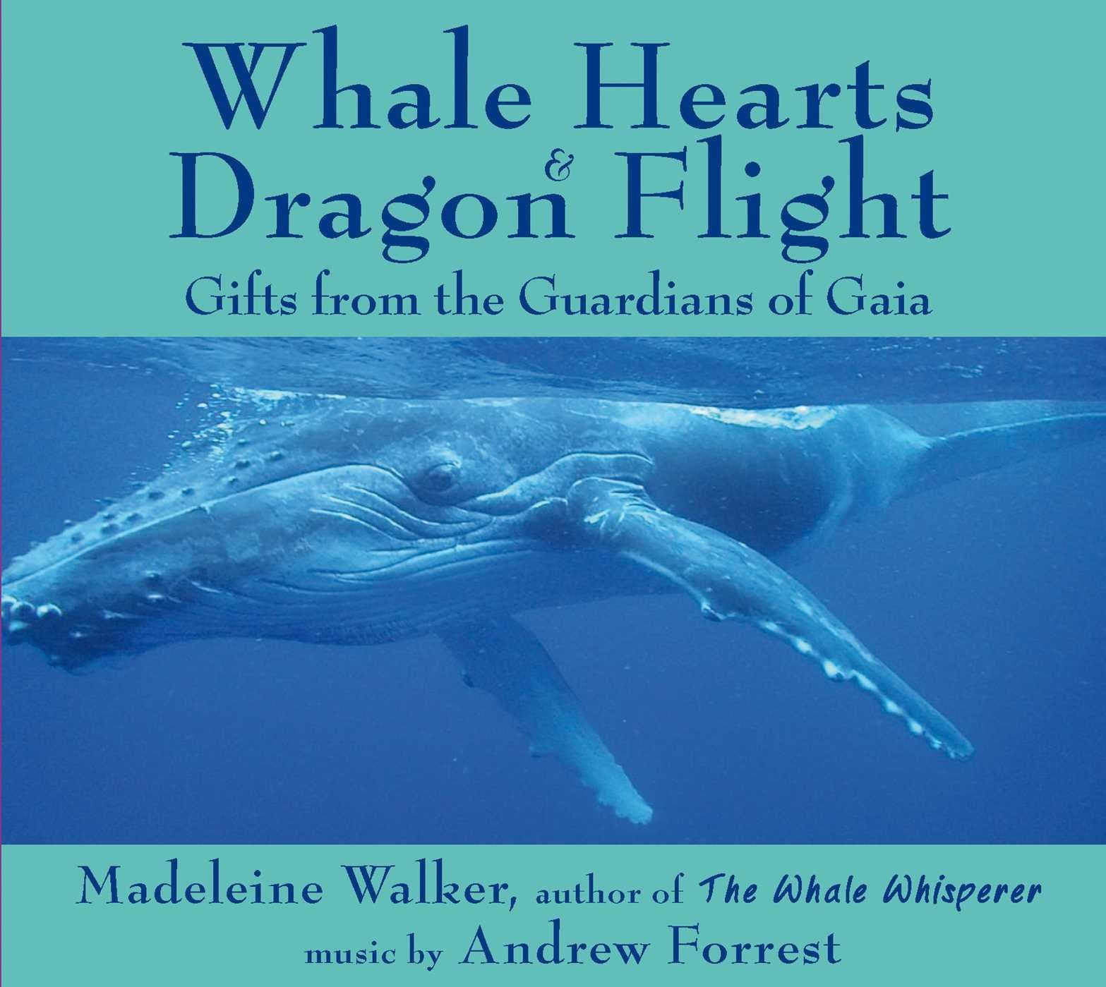 Whale Hearts and Dragon Flight: Gifts from the Guardians of Gaia,Used