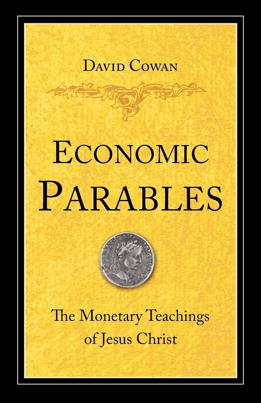 Economic Parables: The Monetary Teachings Of Jesus Christ,Used