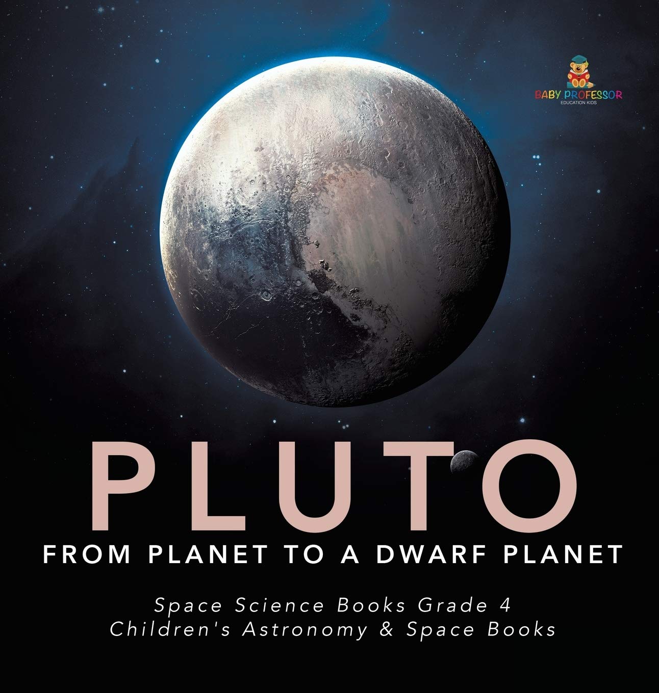 Pluto: From Planet To A Dwarf Planet Space Science Books Grade 4 Children'S Astronomy & Space Books,Used