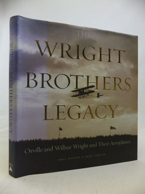 The Wright Brothers Legacy: Orville and Wilbur Wright and Their Aeroplanes in Pictures,Used