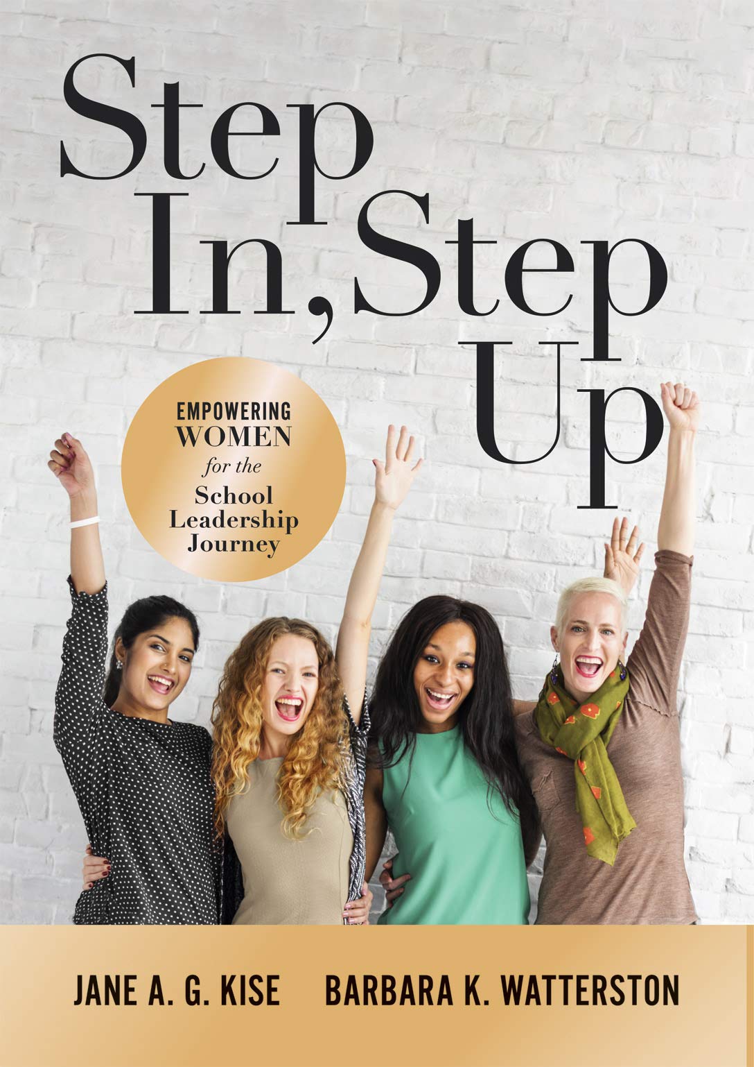 Step In, Step Up: Empowering Women for the School Leadership Journey (A 12Week Educational Leadership Development Guide for Wom,New