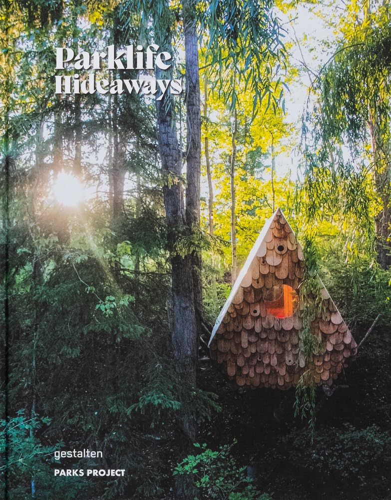 Parklife Hideaways: Cottages And Cabins In North American Parklands,New