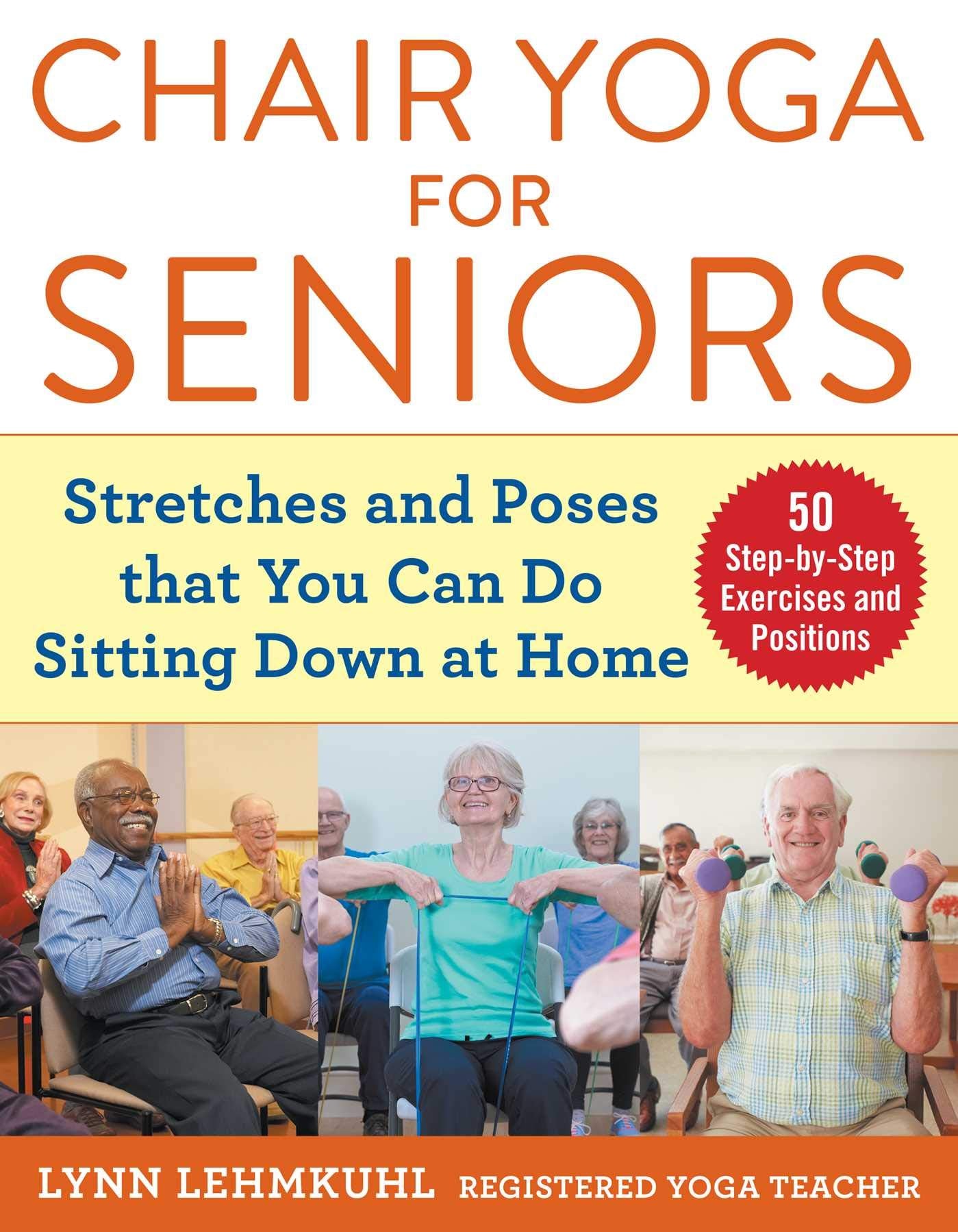 Chair Yoga for Seniors: Stretches and Poses that You Can Do Sitting Down at Home,Used