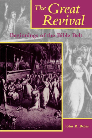 The Great Revival: Beginnings Of The Bible Belt (Religion In The South),Used