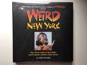 Weird New York: Your Travel Guide to New York's Local Legends and Best Kept Secrets,Used