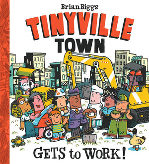 Gets To Work! (A Tinyville Town Book)