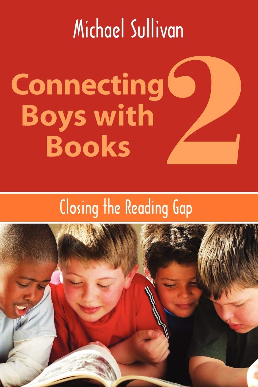 Connecting Boys with Books 2: Closing the Reading Gap (ALA Editions),New