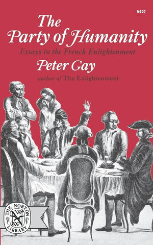 The Party Of Humanity: Essays In The French Enlightenment