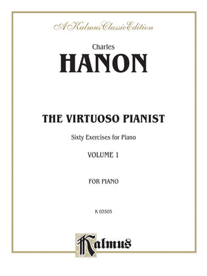 The Virtuoso Pianist, Vol 1: Sixty Exercises for Piano (Kalmus Edition, Vol 1),Used