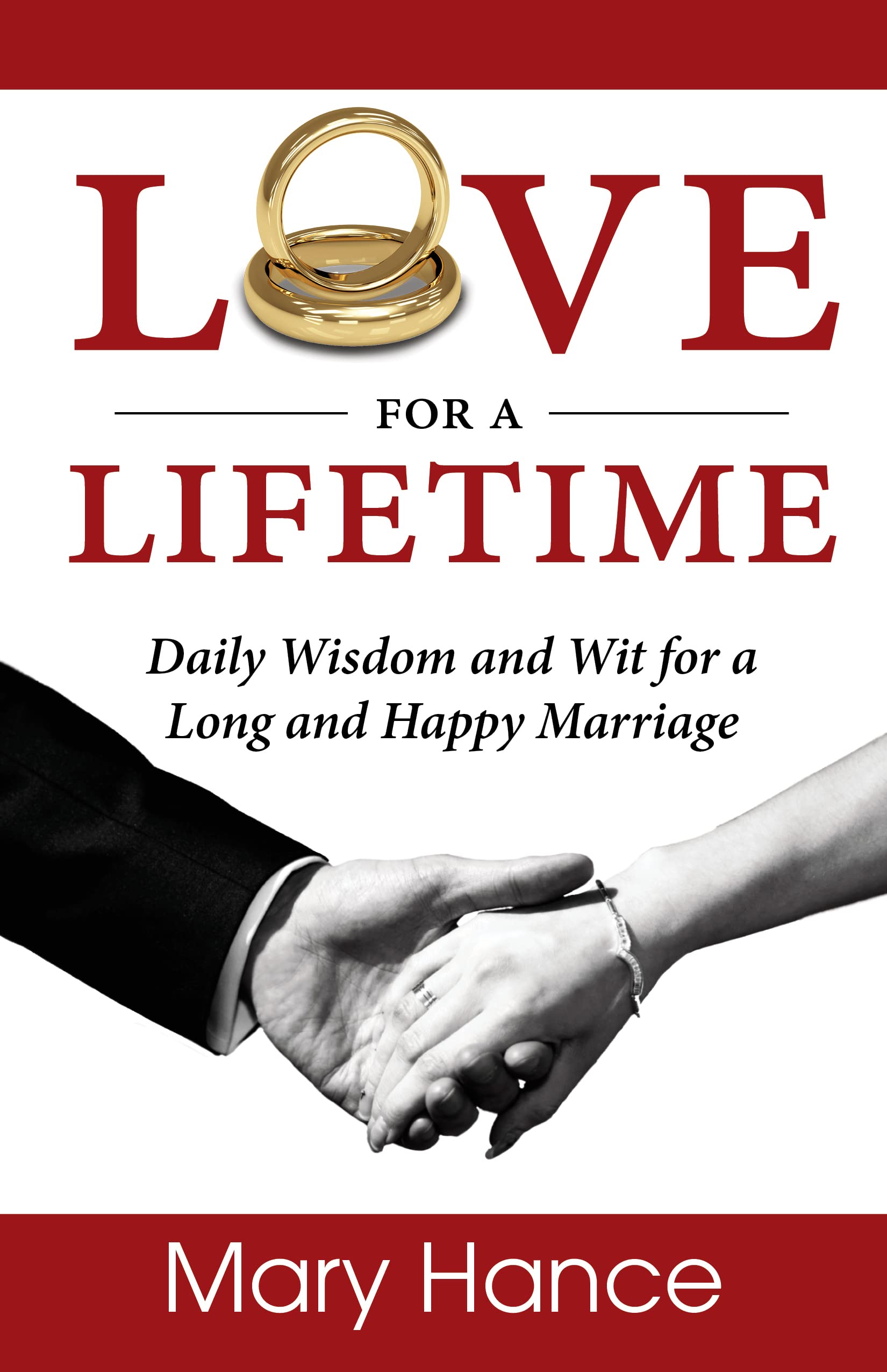 Love for a Lifetime: Daily Wisdom and Wit for a Long and Happy Marriage,New